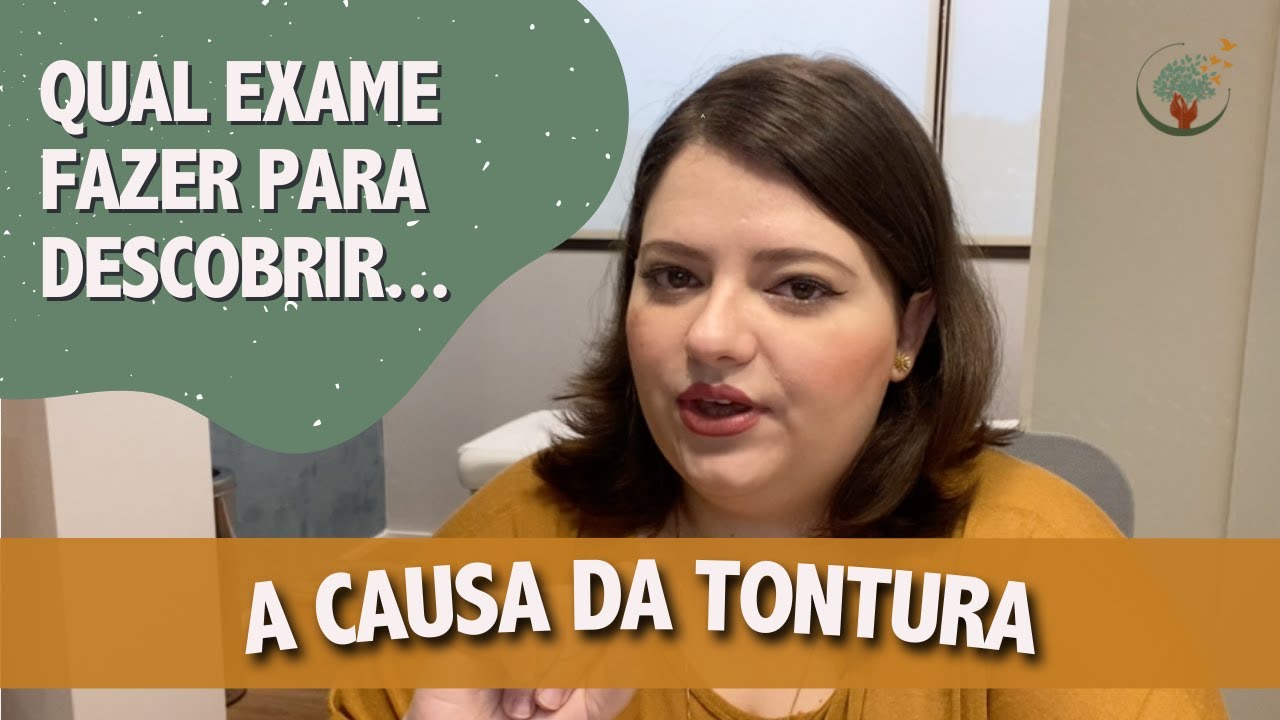 Quais os exames indicados para diagnosticar a causa da tontura e qual aquele não pode faltar!!