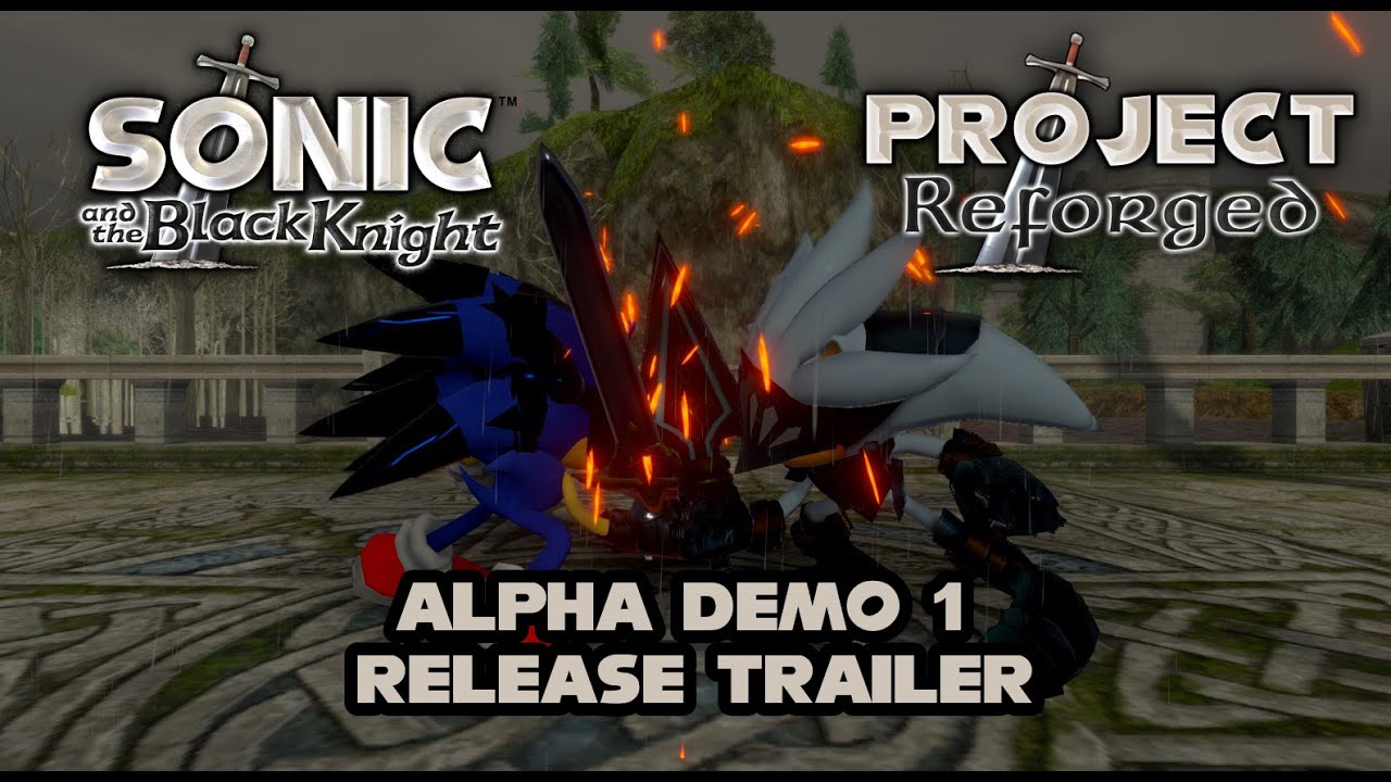 PROJECT REFORGED | SONIC AND THE BLACK KNIGHT REMAKE | ALPHA RELEASE TRAILER