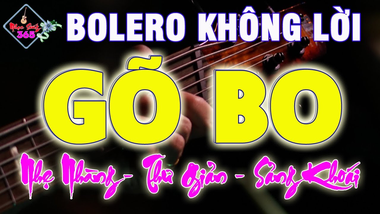 Hòa Tấu BOLERO GÕ BO GUITAR Nhẹ Nhàng Thư Giản || Âm Thanh Chuẩn ||  Lyric Karaoke || Nhạc Sống 365