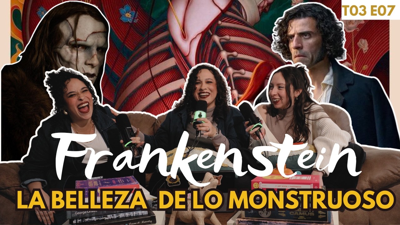 T03. Ep. 07 | Frankenstein | La Belleza de lo Monstruoso con el Aquelarre.