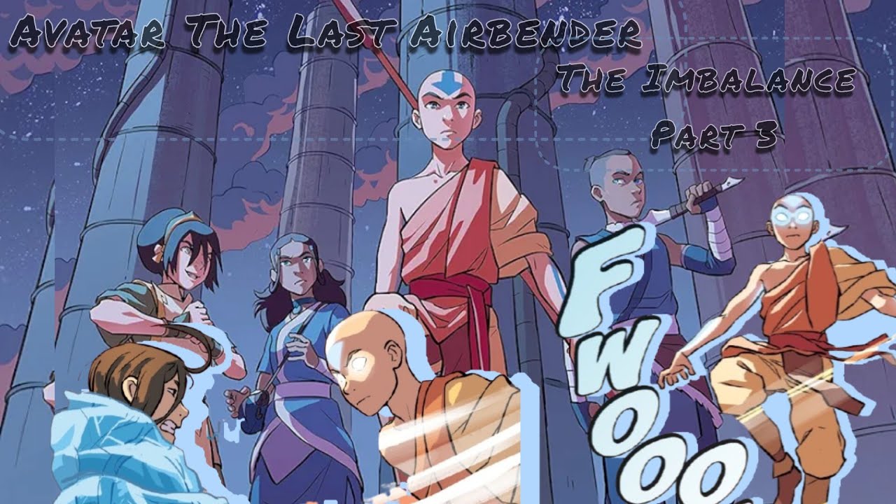 Avatar The Last Airbender The Imbalance Part 3