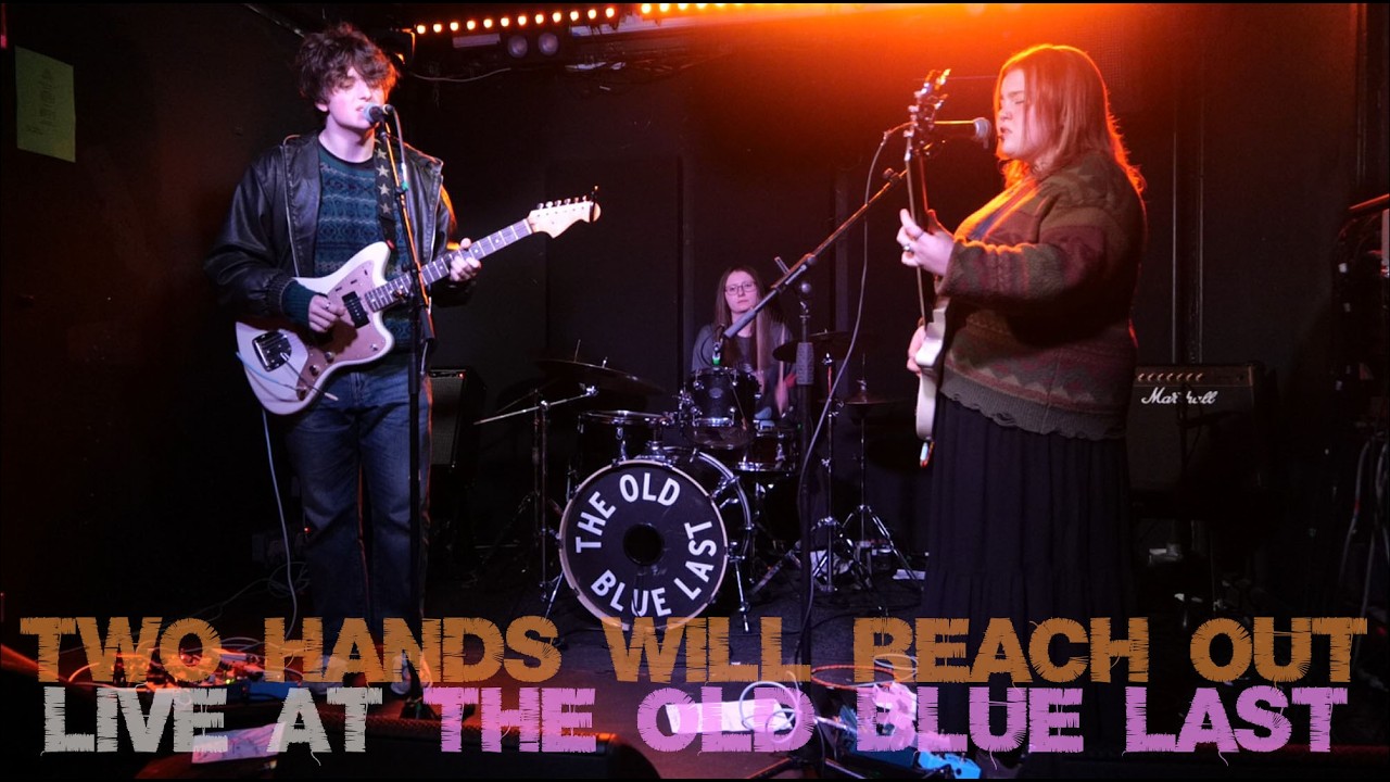 Two Hands Will Reach Out @ The Old Blue Last 17/02/26