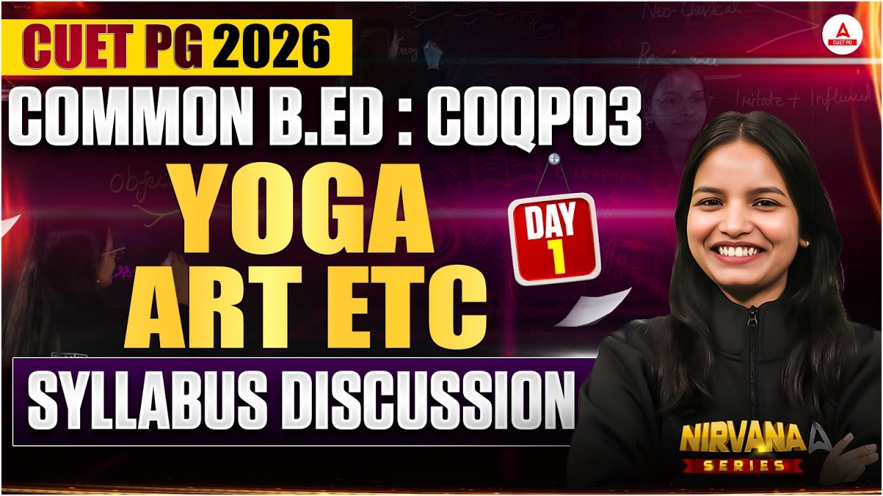 CUET PG 2026 | Common B.Ed COQP03 | Yoga, Art & Other Subjects Syllabus Discussion | Day 1