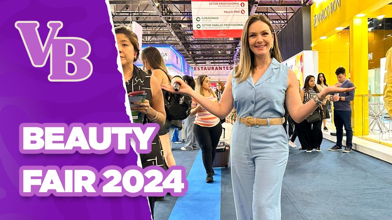 Visita à BEAUTY FAIR, maior feira de beleza da América Latina - Você Bonita (12/09/2024)