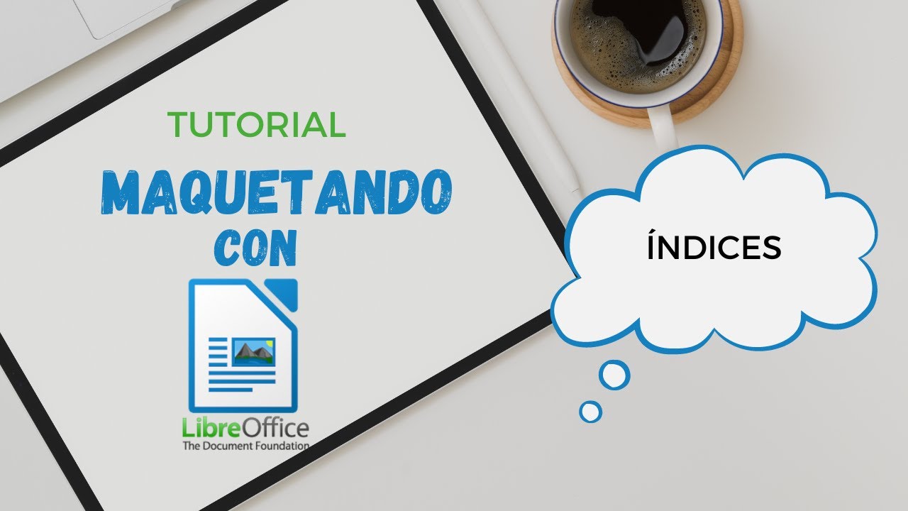 Cómo crear un ÍNDICE en LibreOffice | SERIE Maquetando con LibreOffice