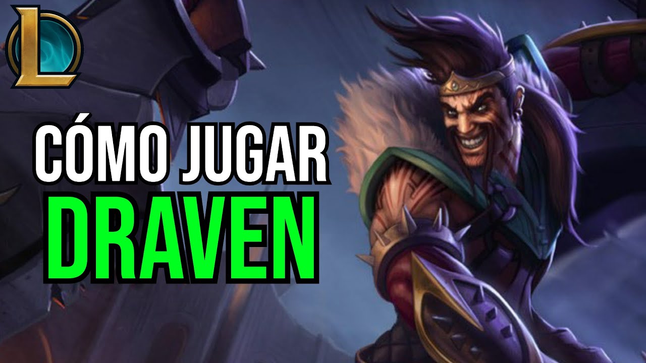 GUÍA DE DRAVEN | CÓMO JUGAR DRAVEN BOT | RUNAS, OBJETOS, HABILIDADES Y FIGHTS - League of Legends