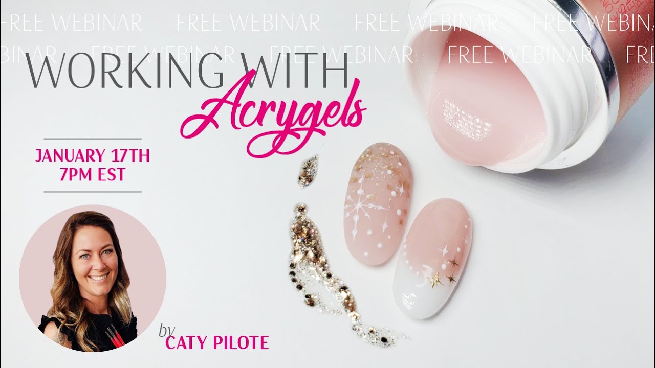 Working With Acrygels - Webinar Recording