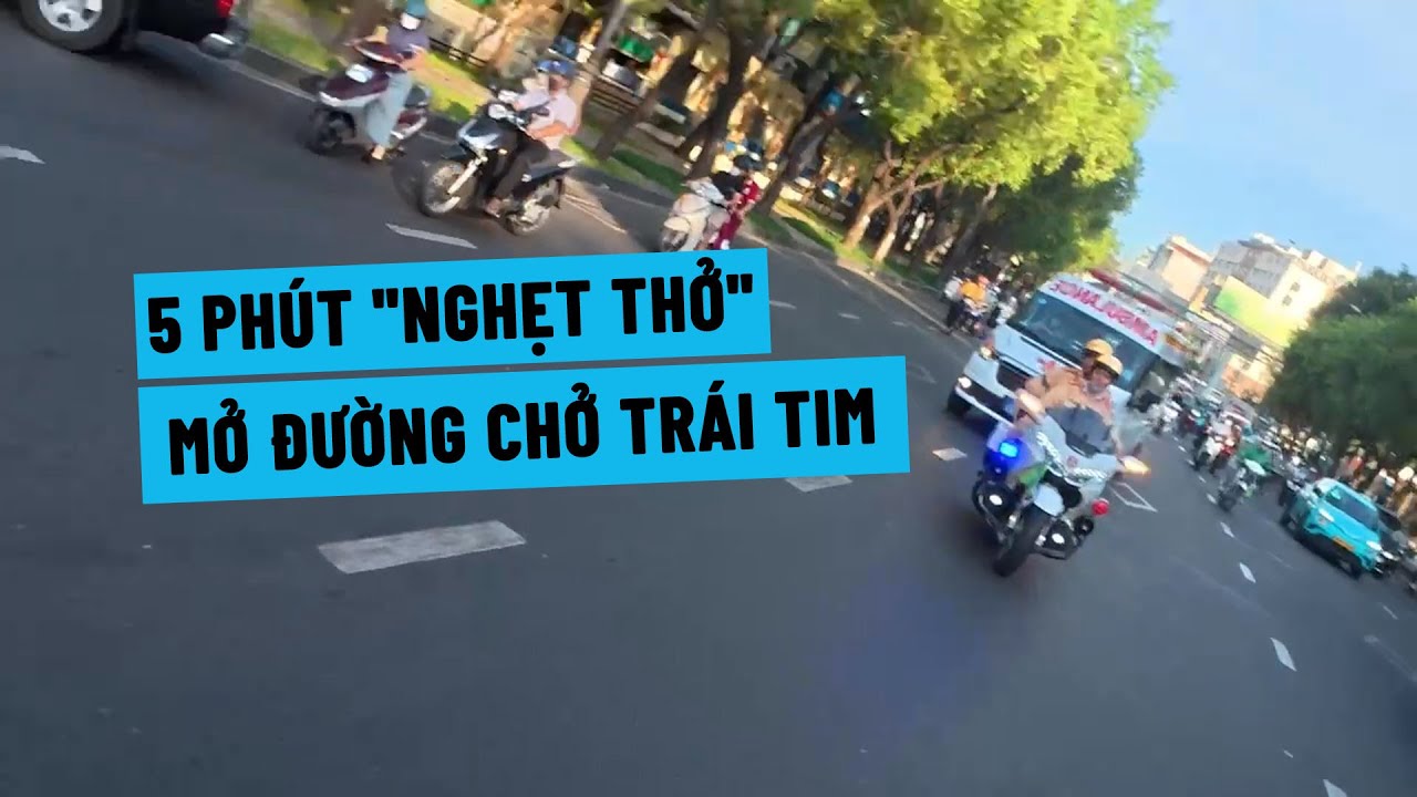 5 phút CSGT TP.HCM mở đường chở trái tim đến kịp sân bay Tân Sơn Nhất