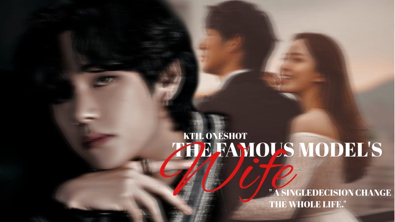 [BTS TAEHYUNG FF ONESHOT] The Famous Model's Wife