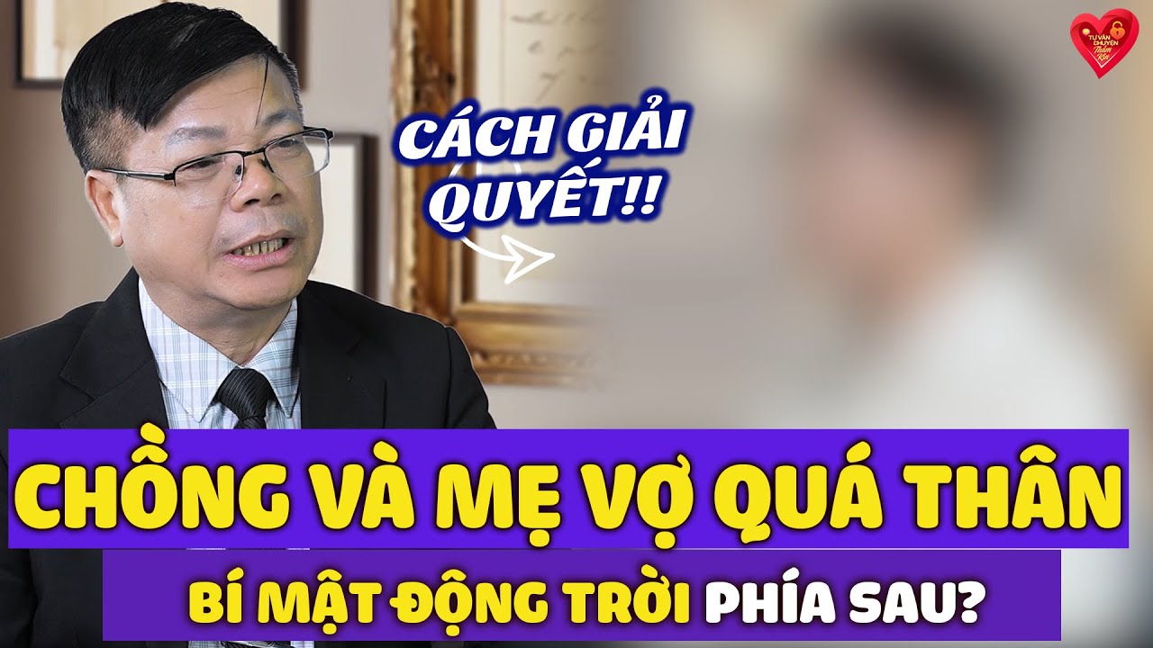 Mẹ Vợ Và Con Rể Có Hành Động Quá Thân Thiết - Bí Mật Động Trời Phía Sau? | Đinh Đoàn Tư Vấn
