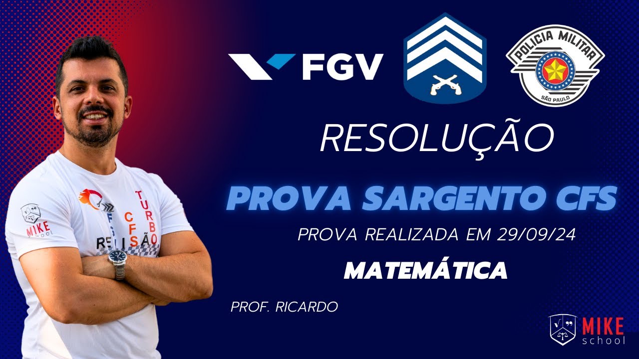 MATEMÁTICA E RACIOCÍNIO LÓGICO | (CFS) Sargento PM - FGV | Mike School | Correção Prova - 29/09/24