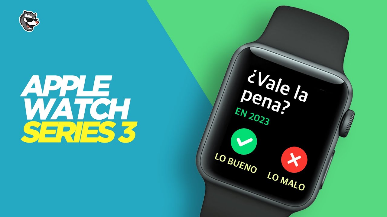 Apple Watch Series 3 en 2023 - ¿Vale la pena?