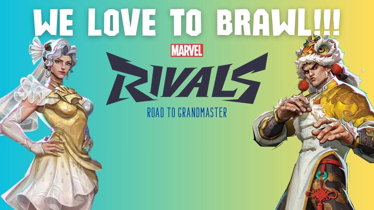 We Love to Brawl!! - Road to Grandmaster - Marvel Rivals