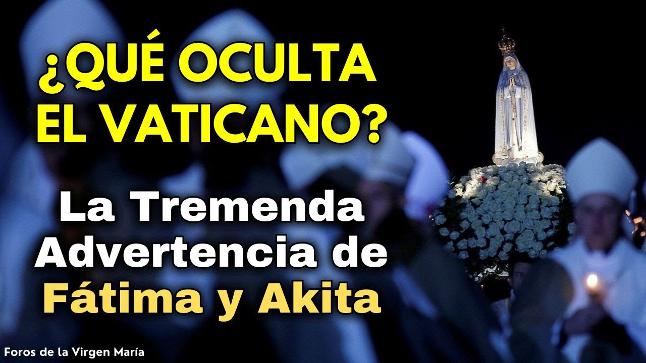 ¿Qué Teme Mostrar el Vaticano? Revelamos la Advertencia Secreta de los Mensajes de Fátima y Akita