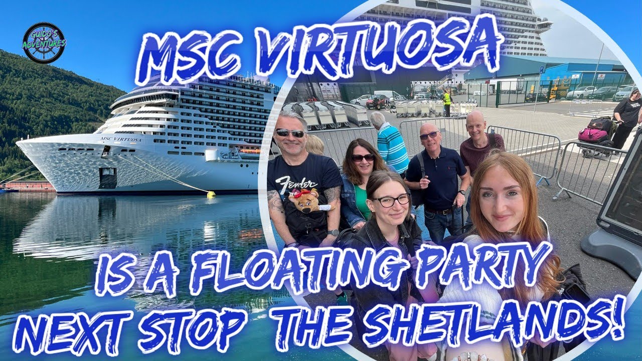 MSC Virtuosa | Boarding MSC Virtuosa: From Southampton to Shetland Magic!