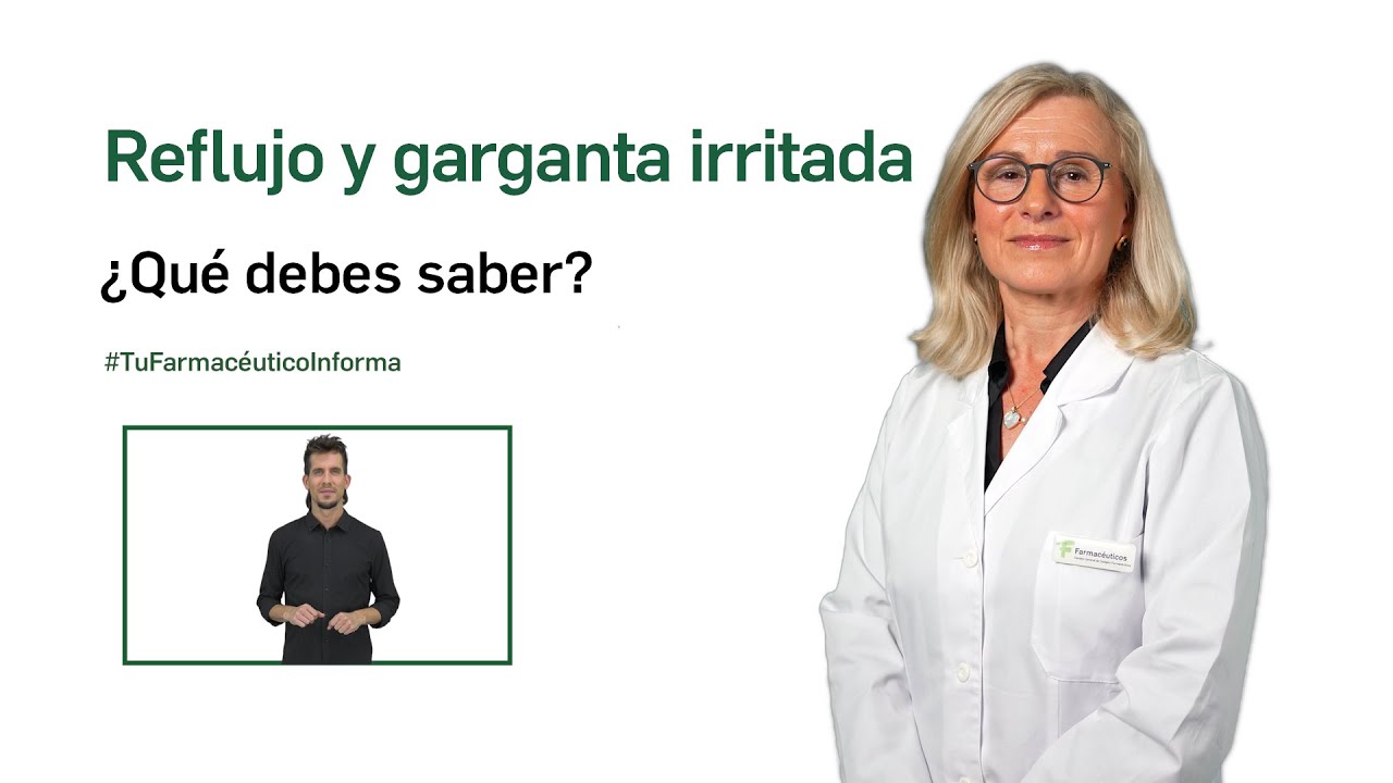 Reflujo y garganta irritada &iquest;Qu&eacute; debes saber?  - Tu Farmac&eacute;utico Informa #ORL