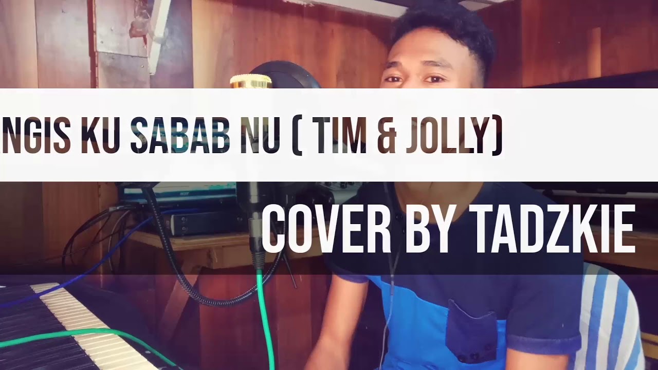 Tumangis ku sabab nu cover by TadzKie