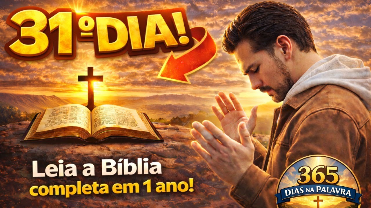 Leia a Bíblia Completa em 1 Ano | Dia 31 – 365 Dias na Palavra