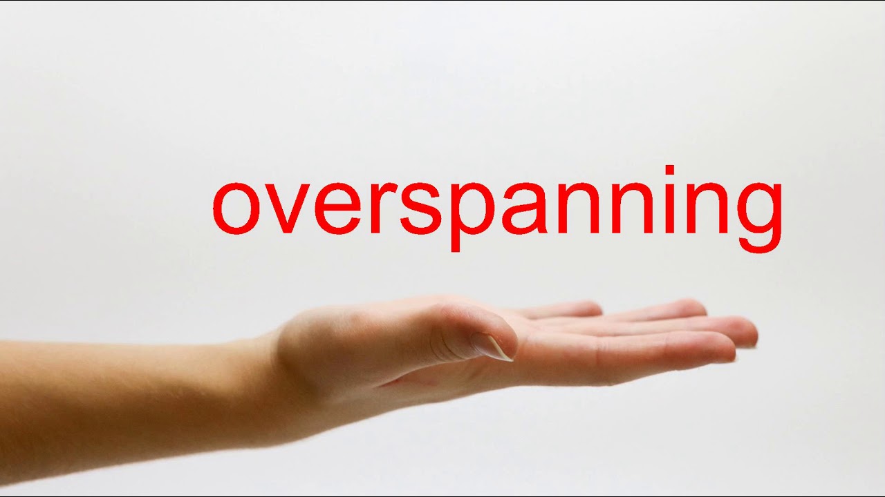 How to Pronounce overspanning - American English