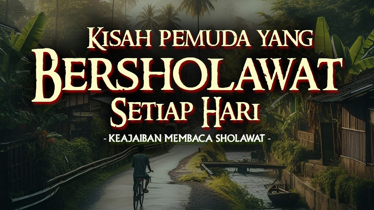 Kisah Pemuda Miskin Yang Selalu Bersholawat | Keajaiban Sholawat Nabi