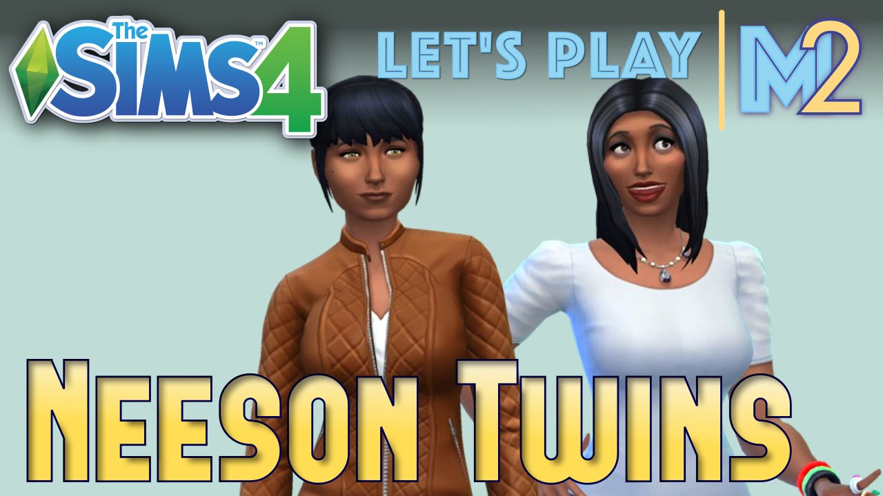 Let's Play The Sims 4 - Meet the Twins (Neeson Part 1)