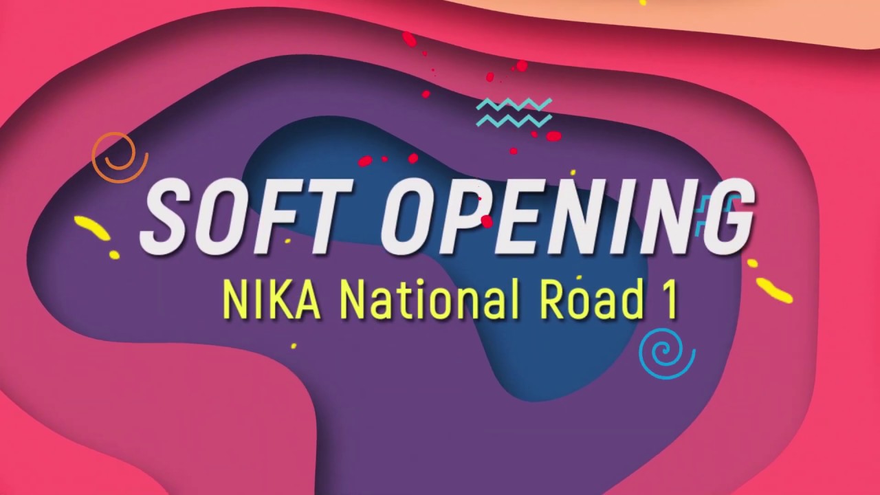 Nika National Road 1 (Soft Opening) Promo.