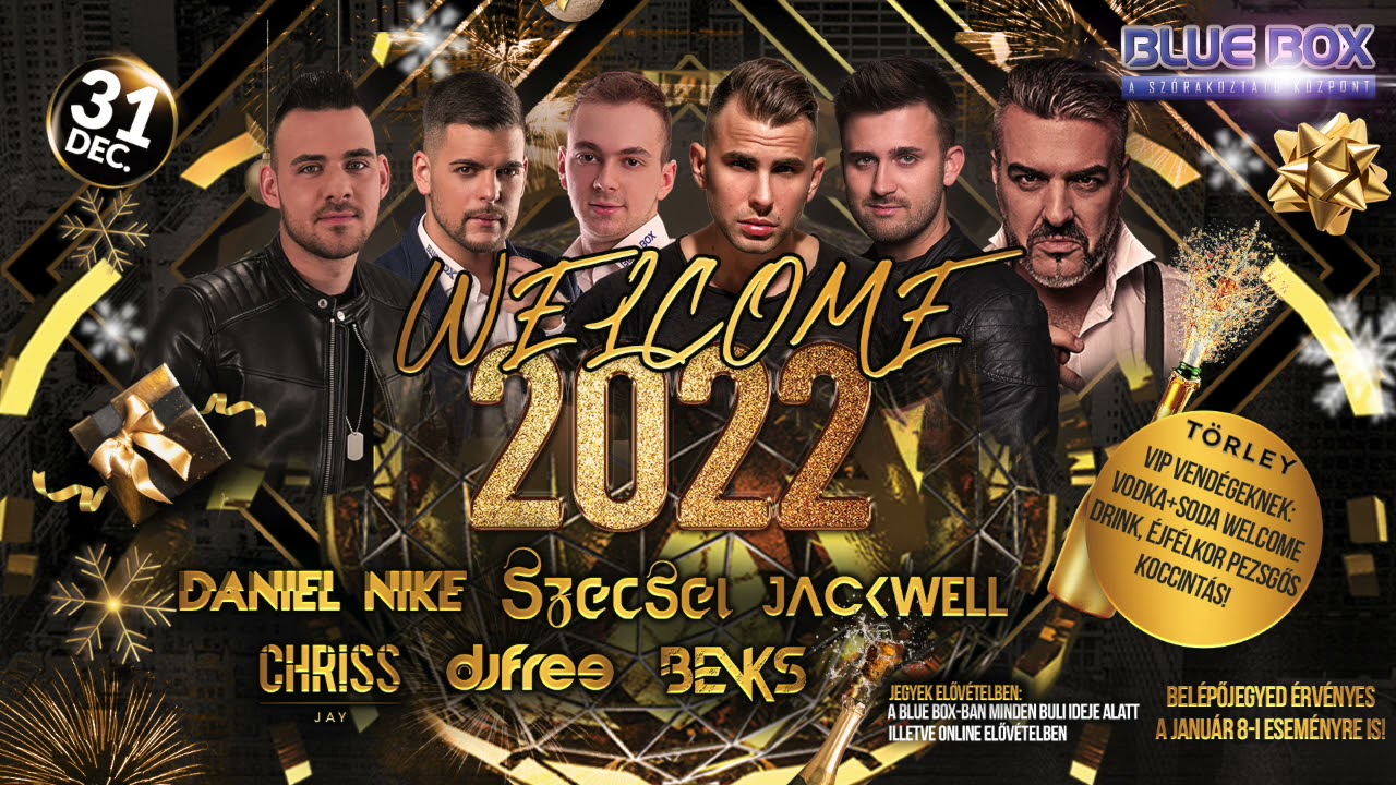 SZECSEI - Welcome 2022 - BLUE BOX, Gy&ouml;ngy&ouml;s - 2021.12.31.