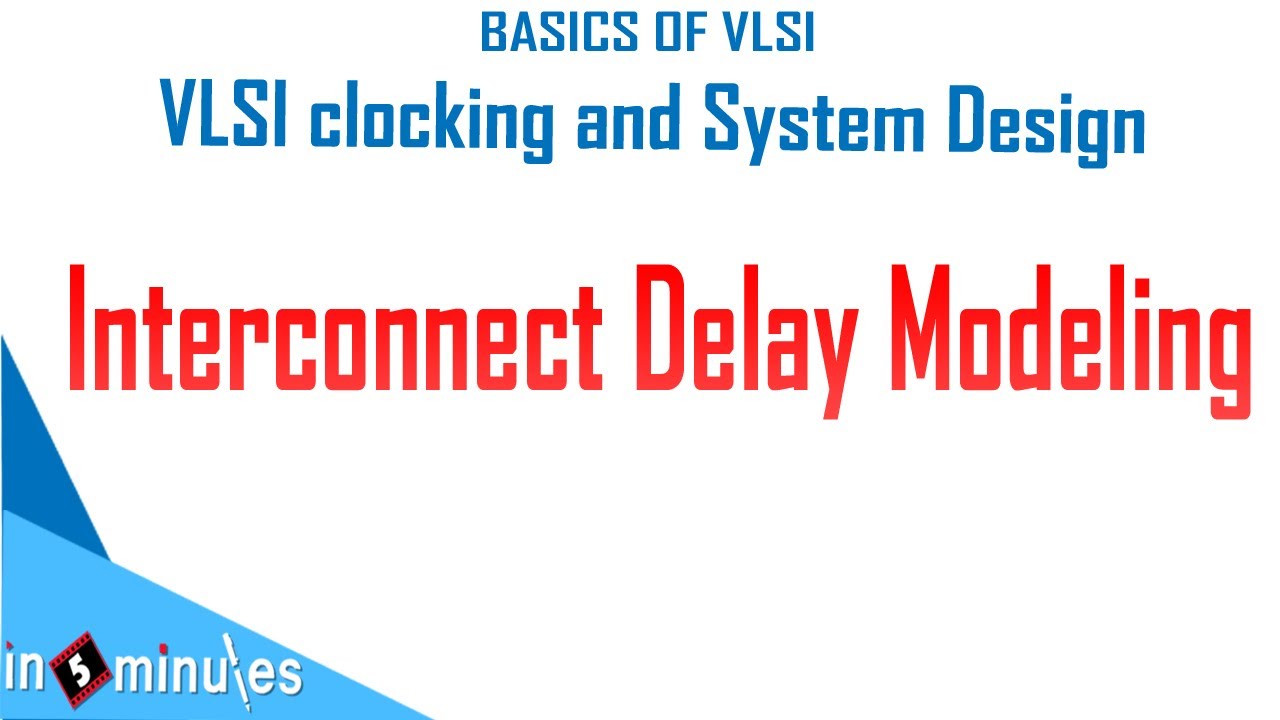 Module6_Vid_50_Interconnect Delay Modeling