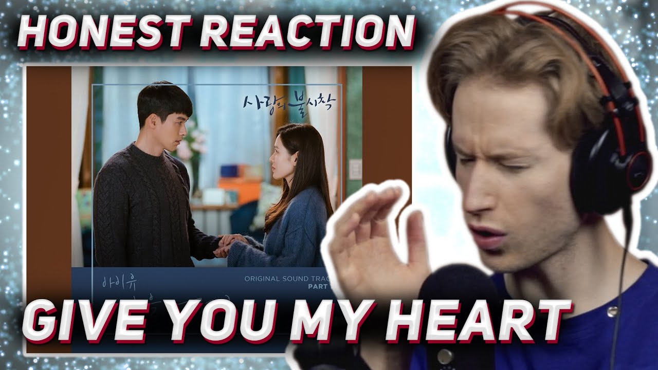 HONEST REACTION to IU - 'Give You My Heart (마음을 드려요)'