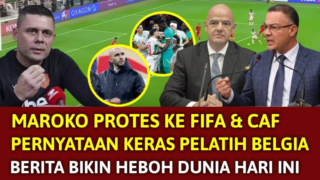 🔴 SENEGAL SANGAT LICIK !! FEDERASI MAROKO LANGSUNG PROTES KE FIFA ~ PERNYATAAN KONYOL PELATIH BELGIA