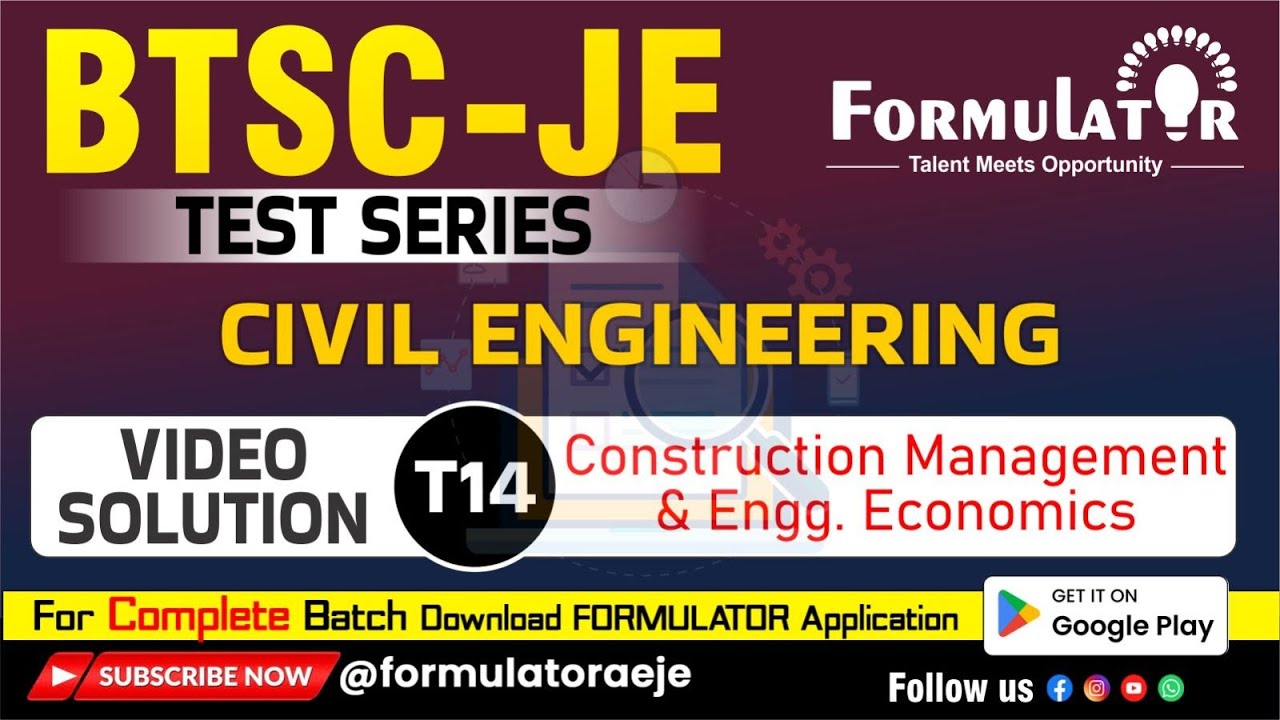 BTSC JE Test-Series T14 Construction Management & Engg. Economics Detailed Solution