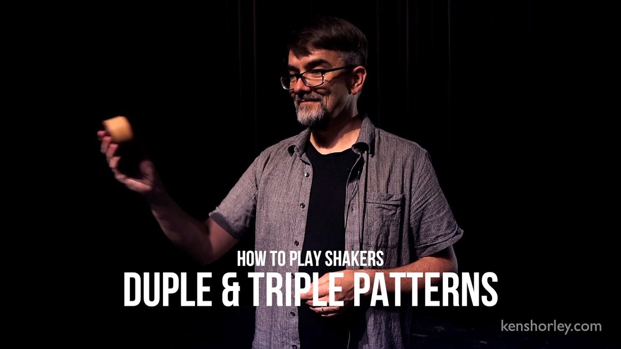 How to Play Shakers: Part 4 (Duple and Triple Patterns)