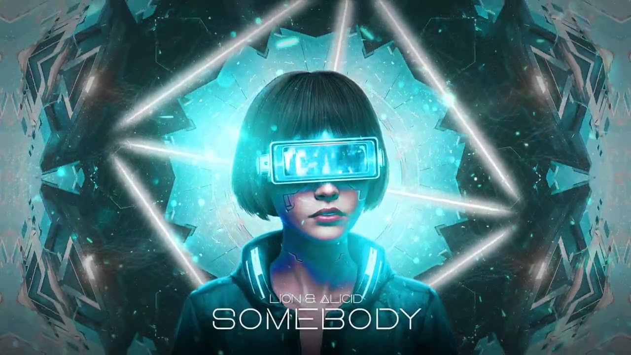 Somebody ( Lion & Alicid Remix)