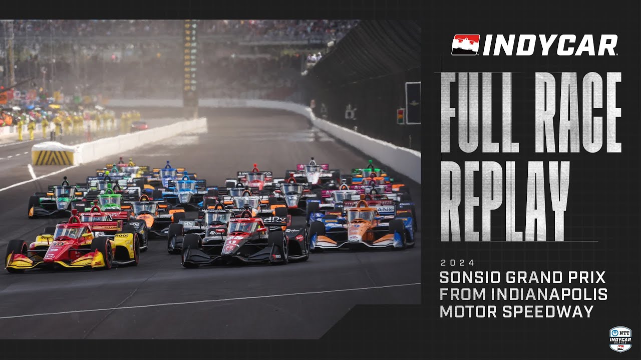 2024 Sonsio Grand Prix from Indianapolis Motor Speedway | INDYCAR SERIES Full Race Replay