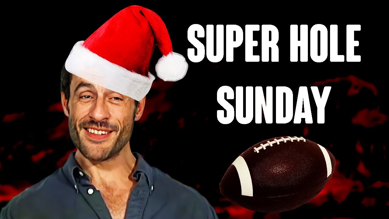 Super Hole Sunday | CaptainPsychopath