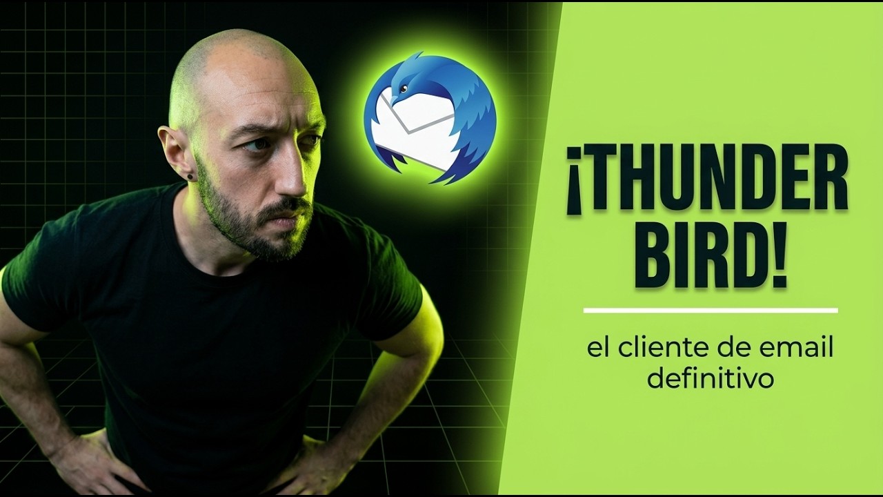 11.14 🦅📩 Thunderbird: El Cliente de Correo Más Privado y Potente en 2025 🚀