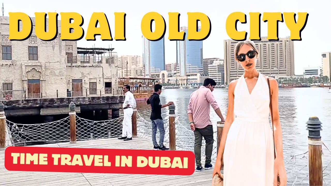 Dubai Old City Tour: Exploring the Rich Heritage of the Old City