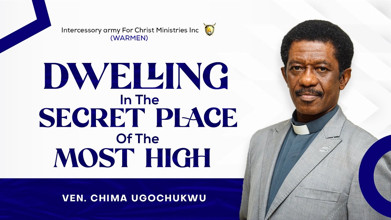 Dwelling In the Secret Place Of the Most High || Ven. Chima Ugochukwu || Power Encounter (September)