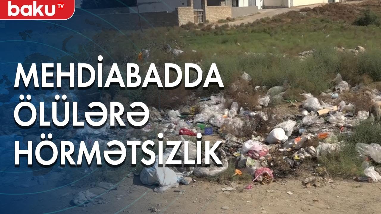 Mehdiabad qəbiristanlığında ölülərə hörmətsizliyi kim edir? - Baku TV