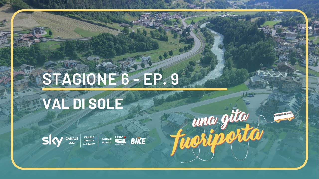 Val di Sole - Una gita fuoriporta - S6 - Ep. 9