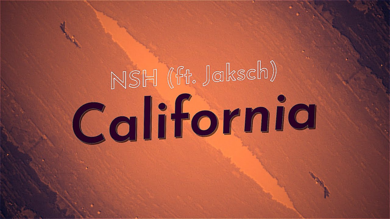 NSH - California ft. Jaksch (Lyric Video)