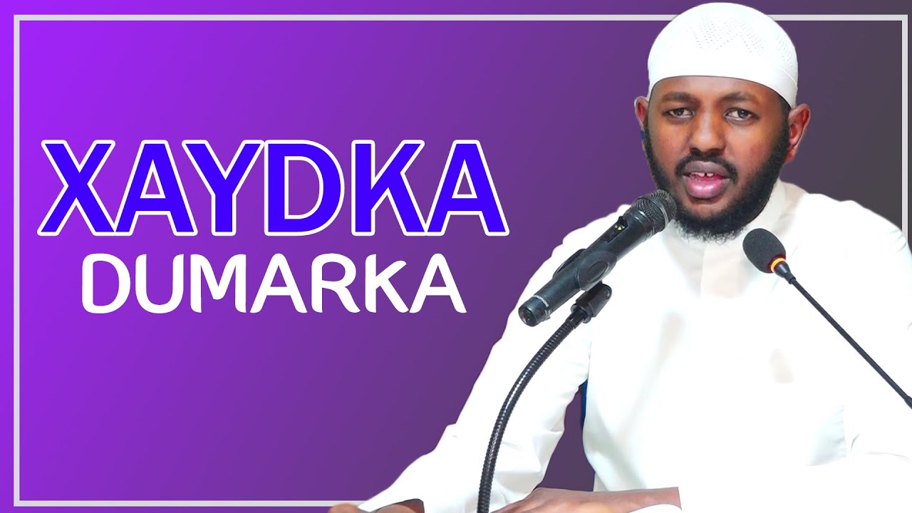 XAYDKA DUMARKA IYO SIDA AY DIINTEENA UGA HADASHAY || Sh Maxamed Sh Cabdiweli