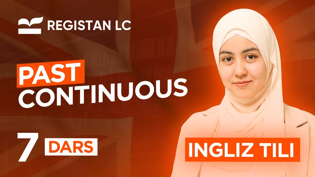 Past continuous (I was doing) | 7 - dars | Ingliz tili grammatikasi