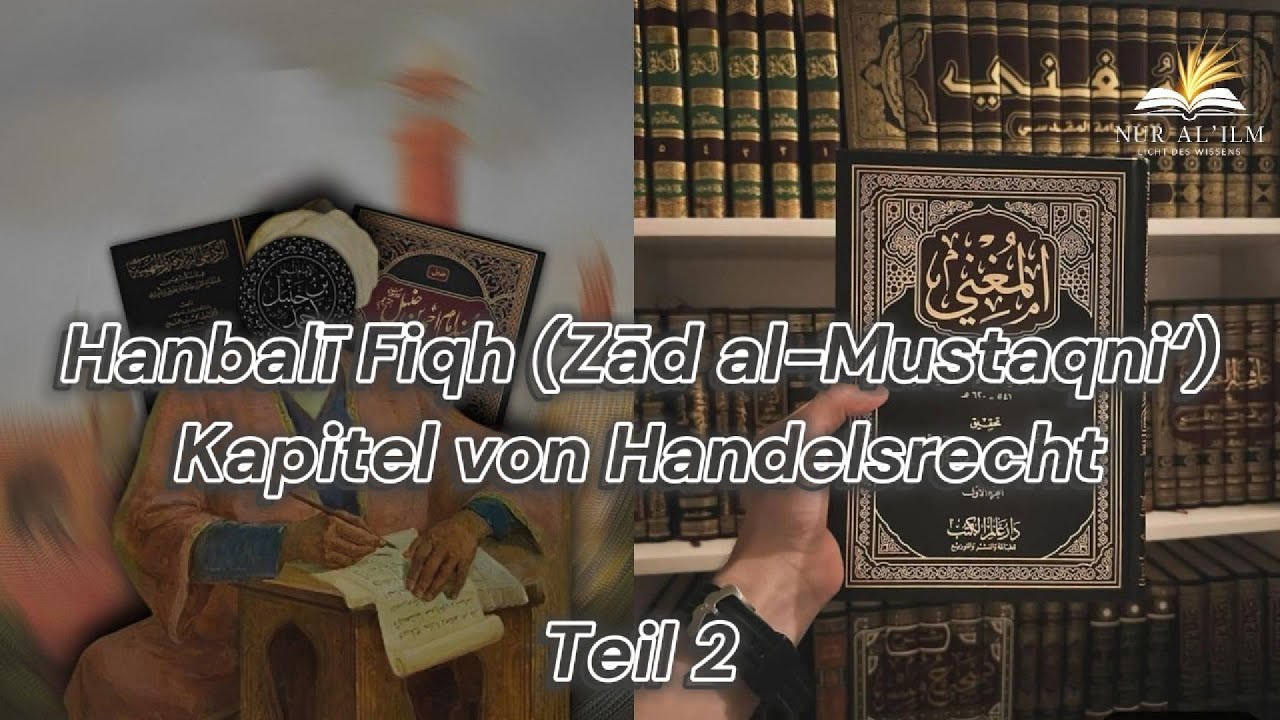 Hanbalī Fiqh (Zād al-Mustaqni‘): Kapitel von Handelsrecht - Teil 2