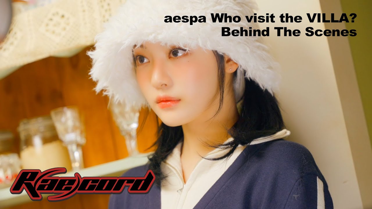 [R(ae)cord] 한 편의 드라마가 돼라 🎬 | 에스파 aespa Who visit the VILLA? Behind the Scenes