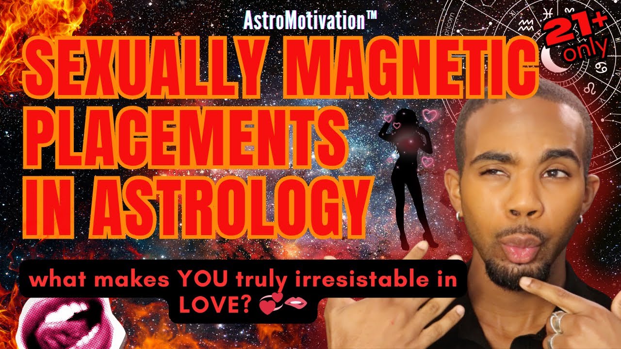 Hot, Sexy & Magnetic Placements in Love within Astrology! (21+ only!)🔥🫦✨ #astrology