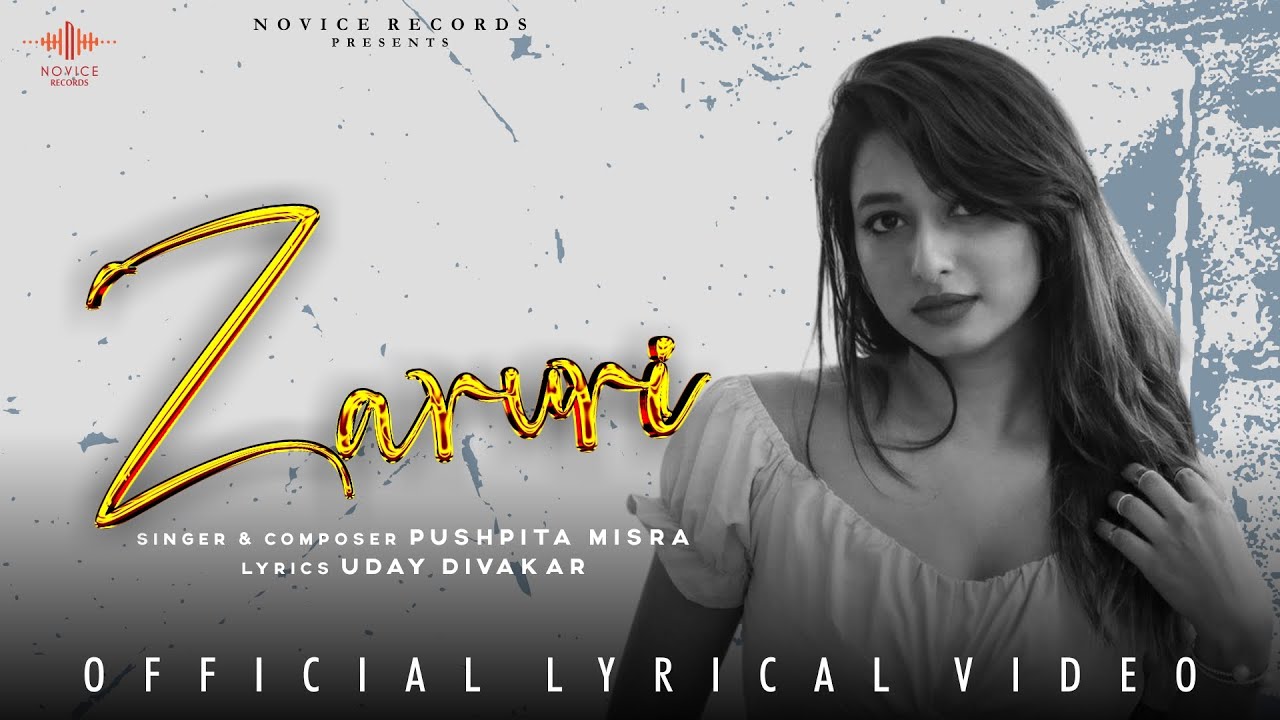 Zaruri Official Lyrical Video | Pushpita Misra | Uday Divakar | Novice Records