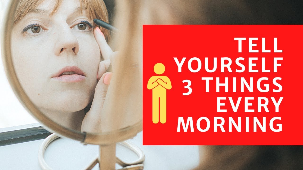 Tell Yourself This Every Morning (3 Daily Affirmations)