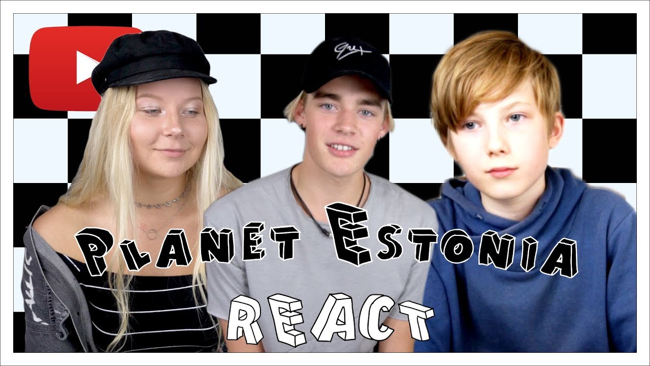 Planet Estonia REACT | Eesti YouTuberid