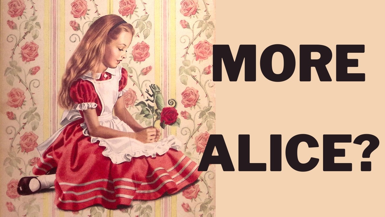 Alice in Wonderland Part Three?! Yep, Two Books that Continue the Alice Story - Not by Carroll!